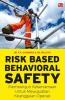 Risk Based Behavioral Safety: Membangun Kebersamaan untuk Mewujudkan Keunggulan Operasi